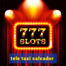 tele taxi salvador